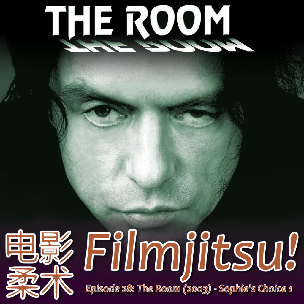 Episode 28: The Room (2003) – Sophie’s Choice 1 – and Bottom 5 Choices ...